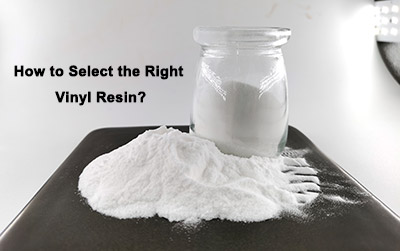 ¿Cómo seleccionar la resina vinílica de copolímero de cloruro de vinilo-acetato de vinilo (VC/VAc) adecuada?