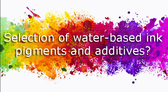 selección de pigmentos y aditivos de tinta a base de agua?